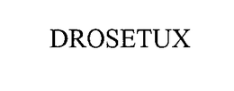 DROSETUX trademark
