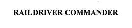 RAILDRIVER COMMANDER trademark