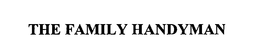 THE FAMILY HANDYMAN trademark