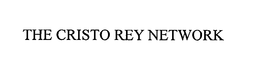 THE CRISTO REY NETWORK trademark