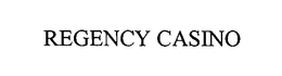 REGENCY CASINO trademark