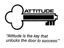 ATTITUDE "ATTITUDE IS THE KEY THAT UNLOCKS THE DOOR TO SUCCESS." trademark