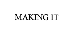 MAKING IT trademark