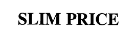 SLIM PRICE trademark
