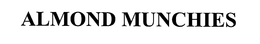 ALMOND MUNCHIES trademark