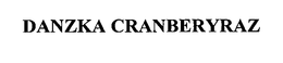 DANZKA CRANBERYRAZ trademark
