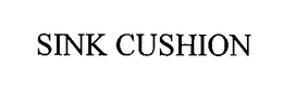 SINK CUSHION trademark