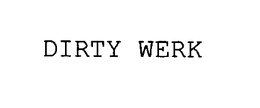 DIRTY WERK trademark
