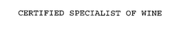 CERTIFIED SPECIALIST OF WINE trademark