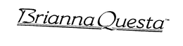 BRIANNA QUESTA trademark