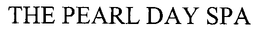 THE PEARL DAY SPA trademark