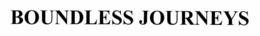 BOUNDLESS JOURNEYS trademark