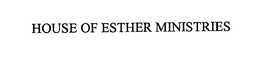 HOUSE OF ESTHER MINISTRIES trademark