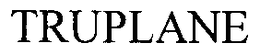 TRUPLANE trademark