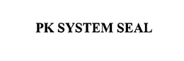 PK SYSTEM SEAL trademark