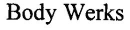 BODY WERKS trademark