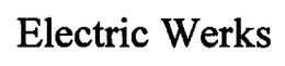 ELECTRIC WERKS trademark