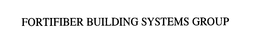 FORTIFIBER BUILDING SYSTEMS GROUP trademark