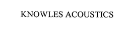 KNOWLES ACOUSTICS trademark