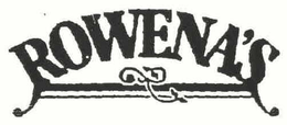 ROWENA'S trademark