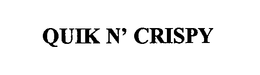 QUIK N' CRISPY trademark