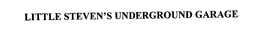 LITTLE STEVEN'S UNDERGROUND GARAGE trademark