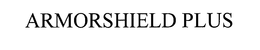 ARMORSHIELD PLUS trademark