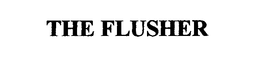 THE FLUSHER trademark