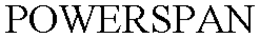 POWERSPAN trademark