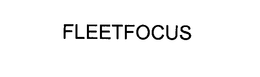 FLEETFOCUS trademark