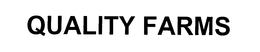 QUALITY FARMS trademark