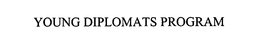 YOUNG DIPLOMATS PROGRAM trademark