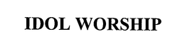 IDOL WORSHIP trademark