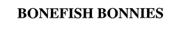 BONEFISH BONNIES trademark