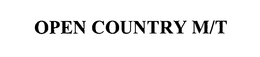 OPEN COUNTRY M/T trademark