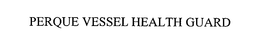 PERQUE VESSEL HEALTH GUARD trademark
