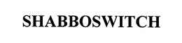 SHABBOSWITCH trademark