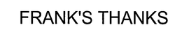 FRANK'S THANKS trademark