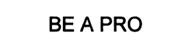 BE A PRO trademark