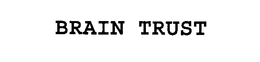 BRAIN TRUST trademark