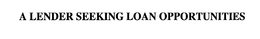 A LENDER SEEKING LOAN OPPORTUNITIES trademark