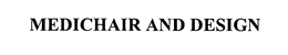 MEDICHAIR AND DESIGN trademark