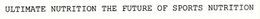 ULTIMATE NUTRITION THE FUTURE OF SPORTS NUTRITION trademark
