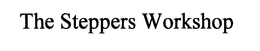 THE STEPPERS WORKSHOP trademark