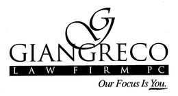 G GIANGRECO LAW FIRM P C OUR FOCUS IS YOU. trademark