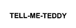 TELL-ME-TEDDY trademark