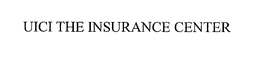 UICI THE INSURANCE CENTER trademark