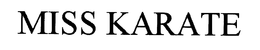 MISS KARATE trademark