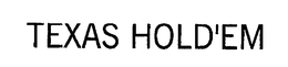 TEXAS HOLD'EM trademark