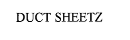 DUCT SHEETZ trademark